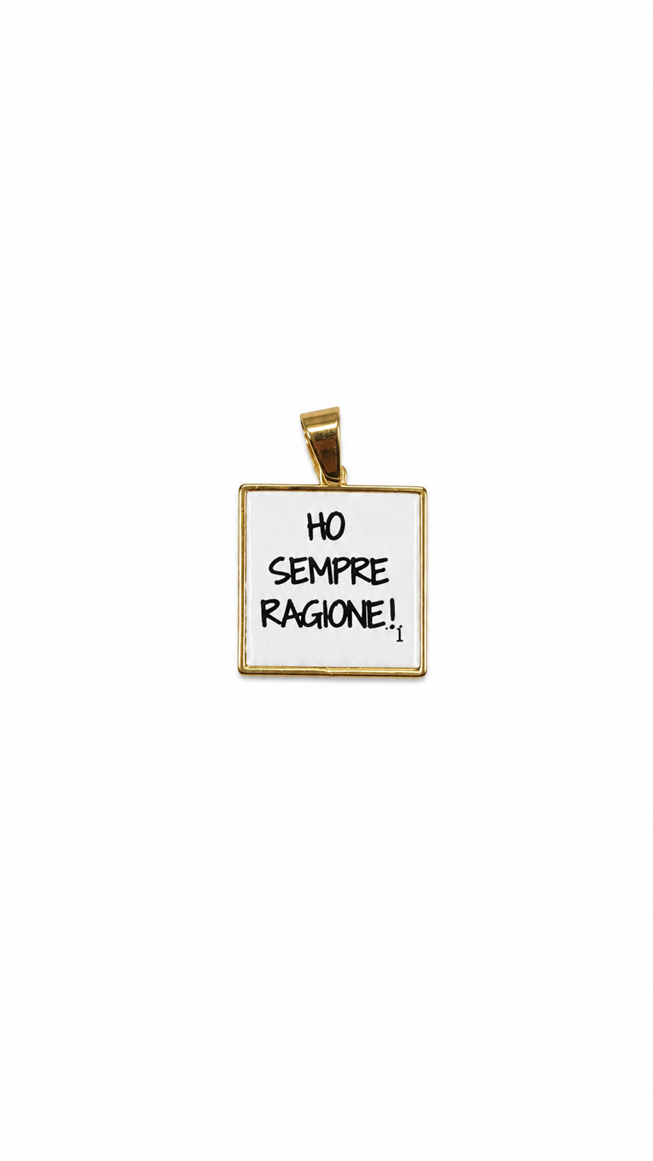 Charm “ ho sempre ragione io “